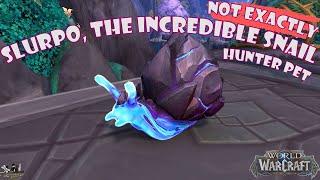 The Not Exactly Slurpo, The Incredible Snail | Hunter Pet | Dragonflight WoW - ep 35