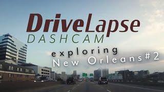 DriveLapse - New Orleans Drive 2