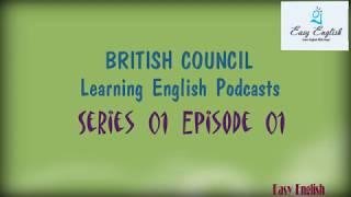 Series 01 Episode 01_LearnEnglish Podcasts_ BRITISH COUNCIL