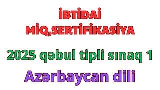 İBTİDAİ MİQ,SERTİFİKASİYA SINAQ 1.(Zəhra Əhmədova)050-505-12-46