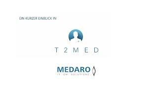 MEDARO - Ein kurzer Einblick in T2med