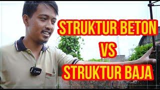 Pilih mana? Struktur beton atau Struktur baja? Ini penjelasanya