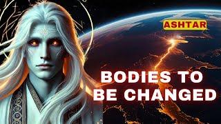 [Ashtar Sheran] Bodies will be changed