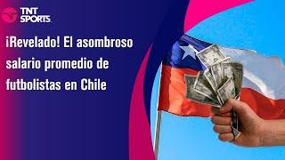 ¡Revelado! El asombroso salario promedio de futbolistas en Chile