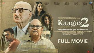 Kaagaz2 | Hindi Full Movie | Anupam Kher, Satish Kaushik, Darshan Kumaar, Neena Gupta, Smriti Kalra