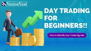 How to Identify Day Trade Signals for Profit - Day Trading For Beginners | VectorVest