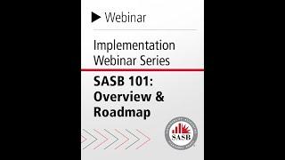 Implementation Webinar Series, SASB 101: Overview & Roadmap