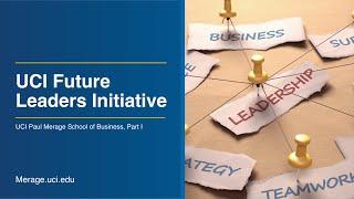 UCI Future Leaders Initiative | Paul Merage School of Business