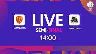 Edo Queens vs. TP Mazembe - CAF Women's CHAMPIONS LEAGUE 2024 - SEMI-FINALS