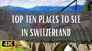 Top 10 Places To See In Switzerland - 4K (Travel Video)