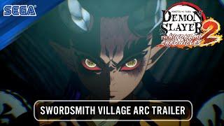Demon Slayer -Kimetsu no Yaiba- The Hinokami Chronicles 2 | Swordsmith Village Arc Trailer