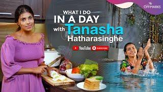 What I Do In A Day With Tanasha Hatharasinghe