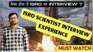 ISRO Scientist Interview Experience? Must Watch