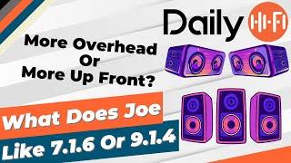 7.1.6 Or 9.1.4, What Is Joe's Preference?