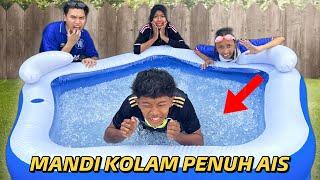 ADIK MANDI KOLAM PENUH AIS! SEJUK SANGAT