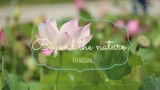 Beyond the Nature | FH Hasan