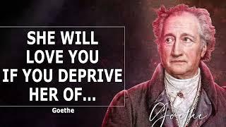 Goethe – Quotes that tell a lot about our life and ourselves | Life Changing Quotes