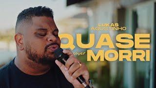 QUASE MORRI ( COVER ) LUKAS AGUSTINHO