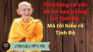 Tôi không có vấn đề tin hay không tin Tịnh Độ, mà tôi hiểu rõ - HT Thích Giác Khang