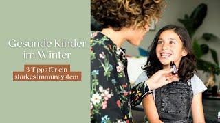 Gesunde Kinder im Winter – 3 Tipps für ein starkes Immunsystem mit ätherischen Ölen