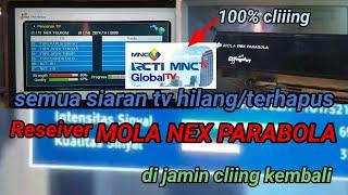 Cara mudah mengatasi MOLA NEX PARABOLA semua siaran tv hilang atau terhapus