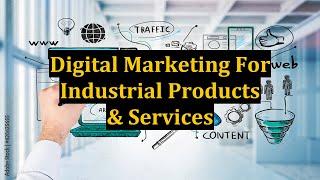 Digital Marketing For Industrial Products & Services