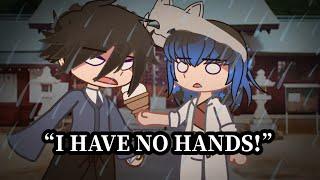 I HAVE NO HANDS! || ORIGINAL. ||  || Gacha club || demon slayer || read desc 