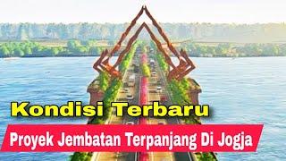 Kondisi Terbaru Proyek Jembatan Terpanjang Dan Termegah Di Jogja, Jembatan Pandansimo Yogyakarta