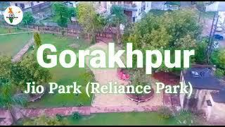 Jio Park - Reliance Park Gorakhpur - Bharat Sair #parks #nature #gorakhpur