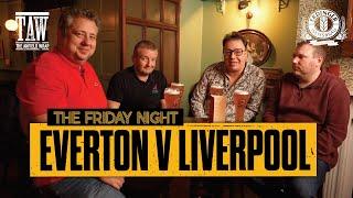 Everton v Liverpool Build Up | The Friday Night With Erdinger