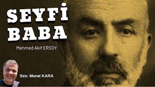 Mehmed Akif Ersoy - Seyfi Baba - Sesli Kitap Dinle (Manzum Hikaye)