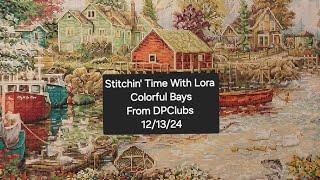 Stitchin' Time With Lora  Colorful Bays Stamped Cross Stitch from DPClubs 12/13/24