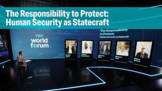 The Responsibility to Protect: Human Security as Statecraft | TRT World Forum 2021