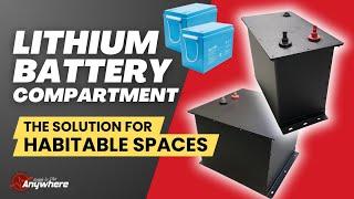 Lithium Battery Compartment : The Solution For Habitable Spaces