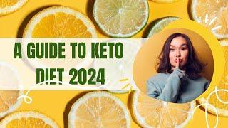 A GUIDE TO KETO DIET IN 2024