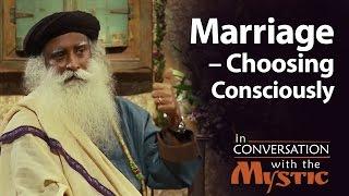 Sadhguru on Marriage – Choosing Consciously