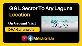 Ary Laguna DHA Gujranwala Location, DHA Gujranwala Latest News :: DHA Gujranwala On Ground Visit