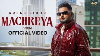 New Punjabi Songs 2025 - Machreya (Full Video) Gulab Sidhu | Jang Dhillon | Latest Punjabi Song 2025