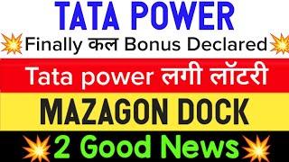  1:1 Bonus  tata power share • mazagon dock share latest news • tata power share latest news