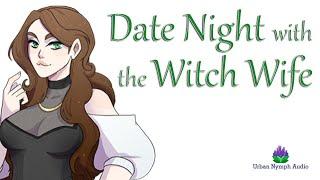 Date Night with your Witch Wife [audio][roleplay][romantic][magic][former Patreon exclusive]