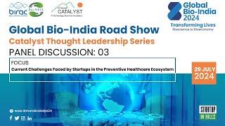 Panel Discussion 03 | Global Bio-India Road Show Preventive Healthcare Ecosystem, IIT Mandi Catalyst