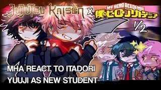 [MHA] Class 1-A react to Itadori Yuuji as New Student | JJK x My Hero Academia | GCRV | Gacha | GL2