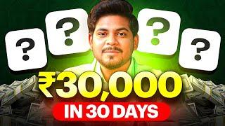HOW TO MAKE ₹30,000 IN NEXT 30 DAYS BY SOURAV SHARMA