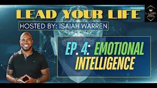 Lead Your Life Ep. 4: Emotional Intelligence