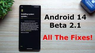 Android 14 Beta 2.1 Update - All The Fixes