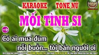 KARAOKE MỐI TÌNH SI TONE NỮ - NHẠC SỐNG QUANG THÁI