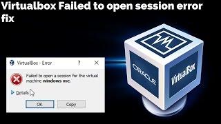 Virtualbox failed to open session error fix - VT-X is disabled in the BIOS for all CPU modes
