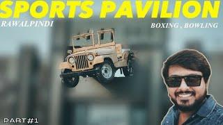 SPORTS PAVILION || OUR DAY OUT || RAWALPINDI || CHALTE CHALO VLOG