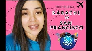 Komal Rizvi's First Ever Travel Vlog | Karachi to California!