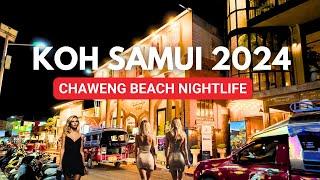 How is Nightlife in Chaweng Beach, Koh Samui in 2024? 